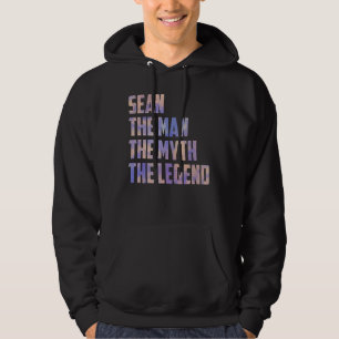 Sean The Man The Myth the Legend Fars dag Son D Hoodie
