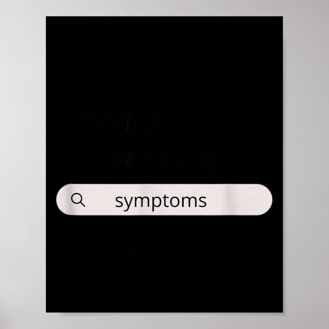 Search Symptoms Hychondriac Funny Humor  Poster (Framsidan)