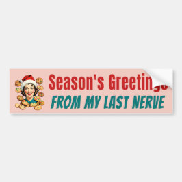 Season's Greetings From My Last Nerve Bildekal