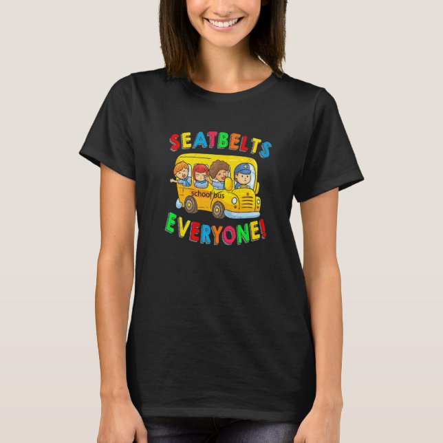 Seatbelts Everyone Funny School Bus Driver Busman  T Shirt (Framsida)