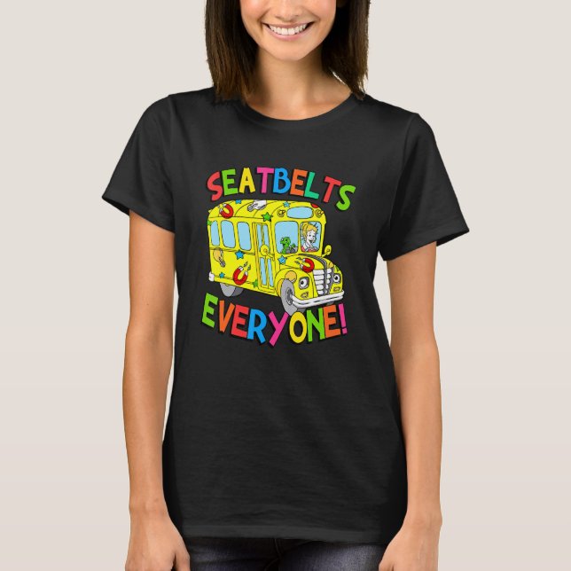 Seatbelts Everyone Funny School Bus Driver Job Pri T Shirt (Framsida)