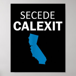 Secede Calexit T Shirt (politisk T Shirt) Poster