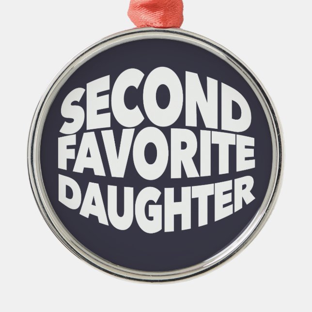 Second FAVORITE DAUGHTER best 2nd child funny sis Julgransprydnad Metall (Framsidan)