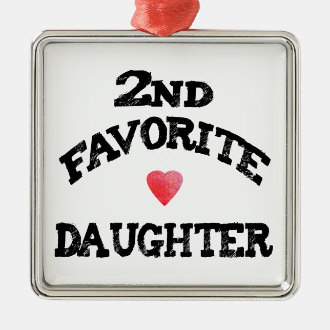 Second FAVORITE DAUGHTER best 2nd child funny sis Julgransprydnad Metall (Framsidan)