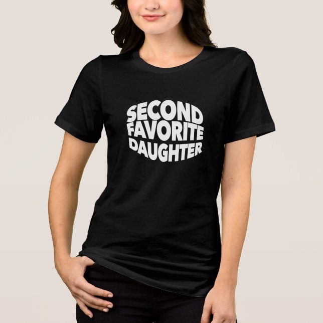 Second FAVORITE DAUGHTER best 2nd child funny sis T Shirt (Framsida)