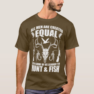 Sedan lärde sig några av oss att jaga och fiska t shirt