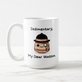 Sedimentär, Kära Watson - Cute Geology Pun Kaffemugg