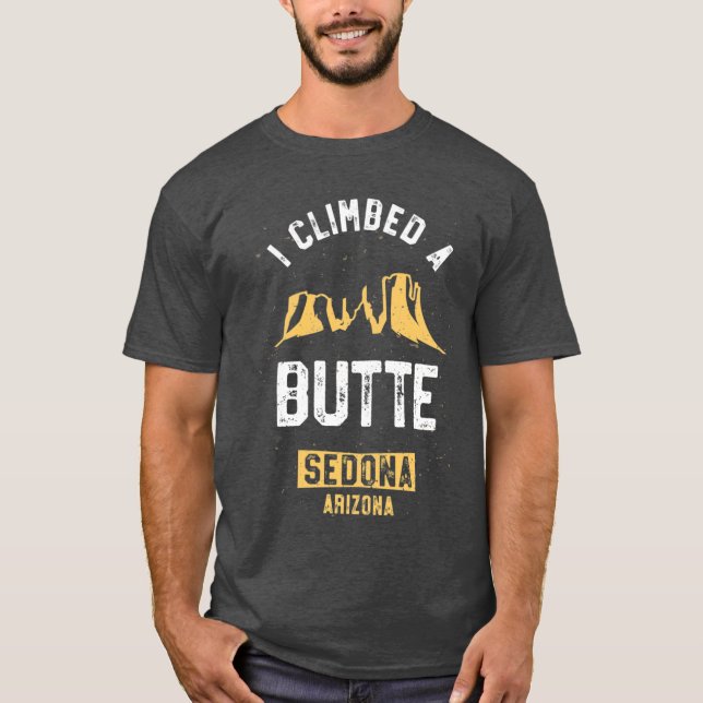 Sedona Hiking Shirt I Climbed A Butte Desert Pun G T Shirt (Framsida)