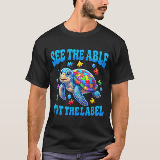 See The Able Not The-Label Puzzle Autism Awareness T Shirt