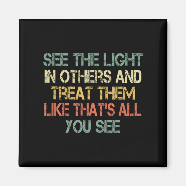 See The Light In Others Retro Encouraging Sitive M Magnet (Framsidan)