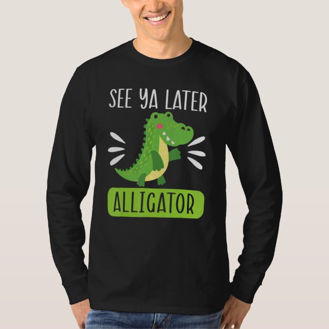 See Ya Later Alligator  Zookeeper Crocodile T Shirt (Framsida)