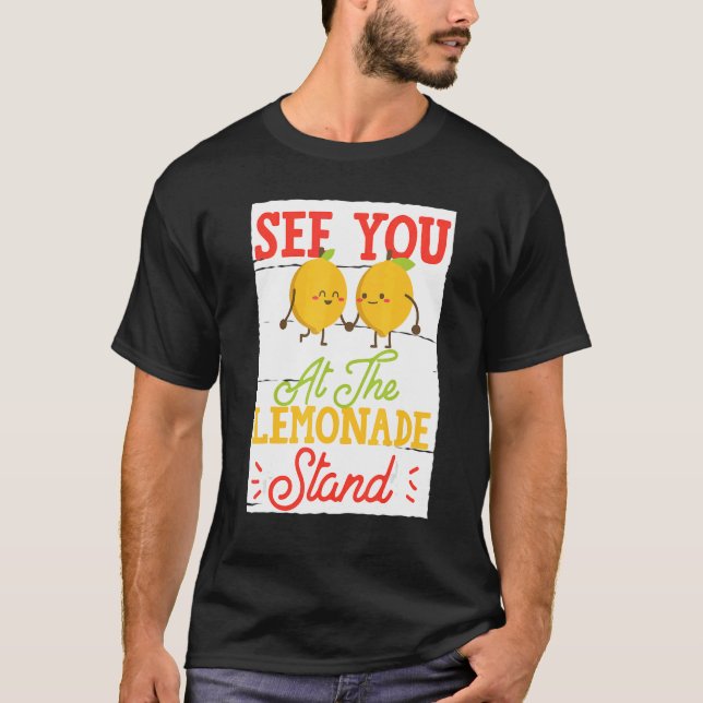 See You At The Lemonade Stand T Shirt (Framsida)