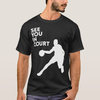 See You In Court Eat Sleep Basketball Player Hoop  T Shirt