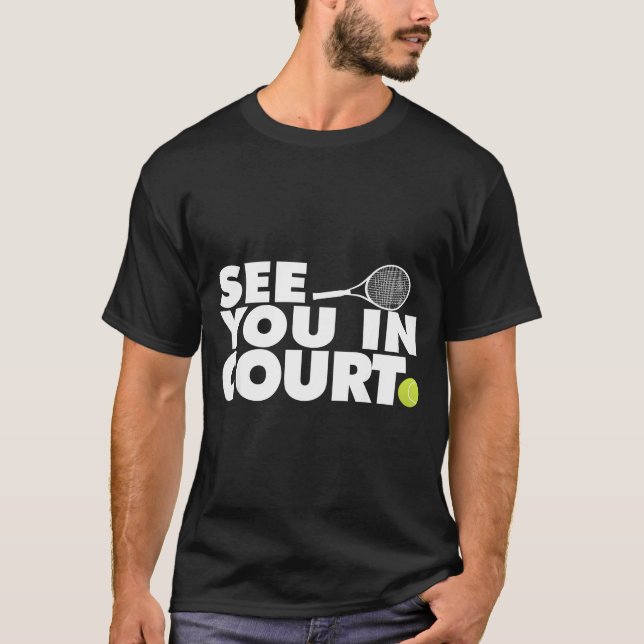 See You In Court Tennis  T Shirt (Framsida)