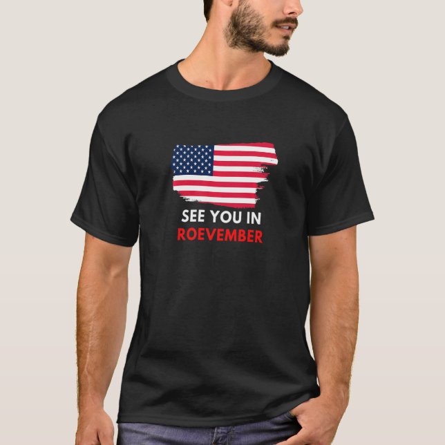 See You In Roevember American Flag Pro Roe Feminis T Shirt (Framsida)