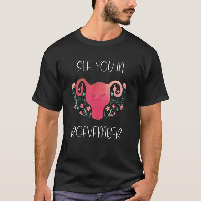 See You In Roevember Uterus Feminism Pro Choice 19 T Shirt (Framsida)
