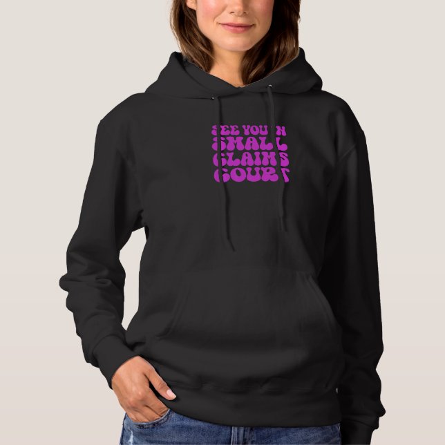See You In Small Claims Court Pink Sarcastic T Shirt (Framsida)