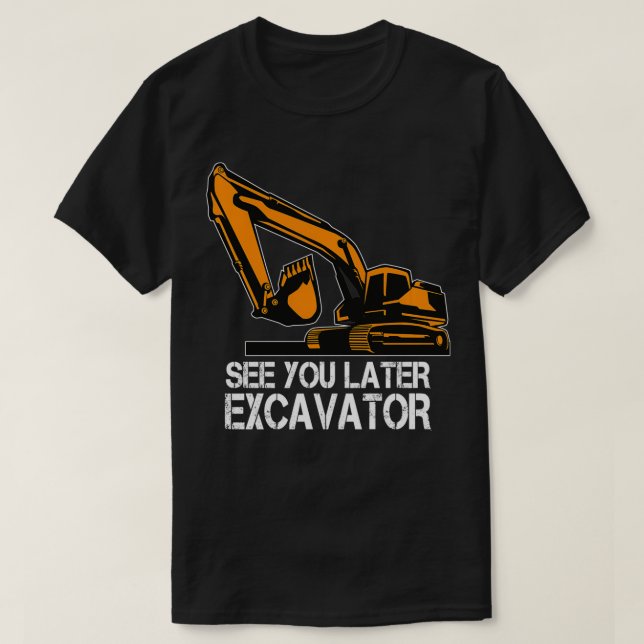 See You Later Ecavator Toddler Boy Operator Driver T Shirt (Design framsida)
