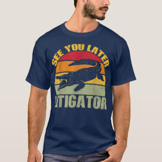 See You Later Litigator Cute Alligator Funny Lawye T Shirt