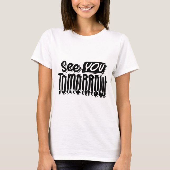 See You Tomorrow T-Shirt – Friendly & Chill Graphi (Framsida)