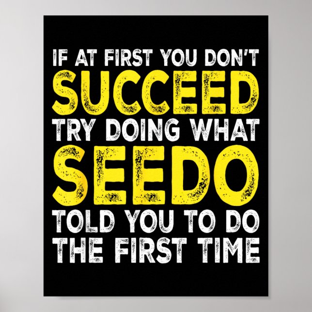 Seedo - If At First You Don't Succeed Try Doing Wh Poster (Framsidan)