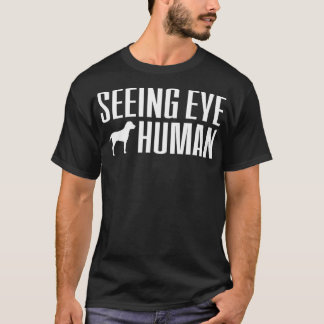 Seeing Eye Human  Blind Dog Owner Gift Women Men T Shirt