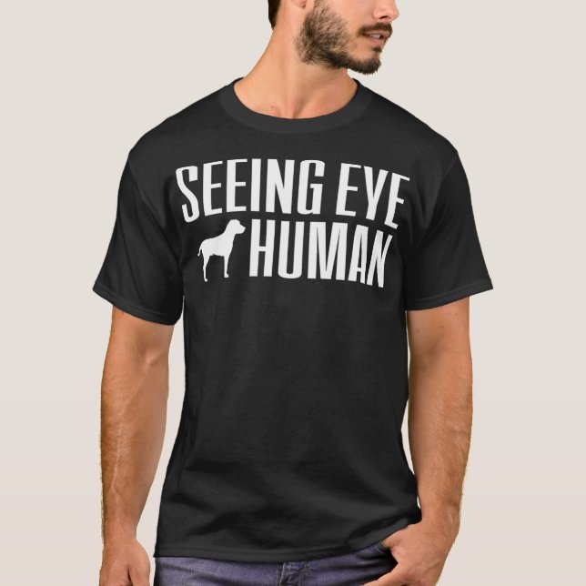 Seeing Eye Human  Blind Dog Owner Gift Women Men T Shirt (Framsida)