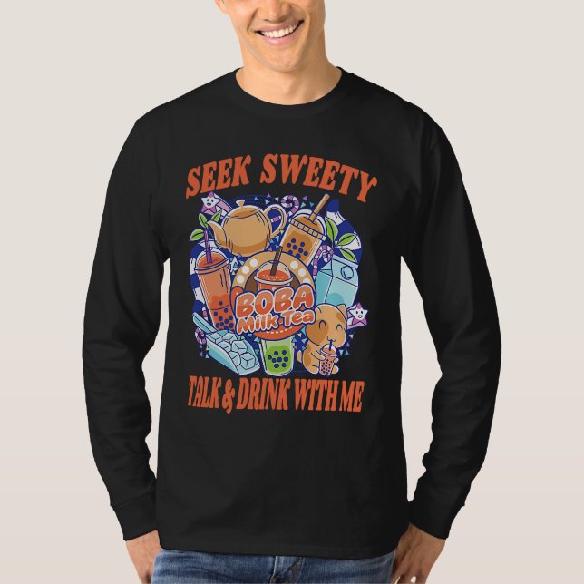 Seek Sweetly Talk And Drink With Me Bubble Tea Bob T Shirt (Framsida)