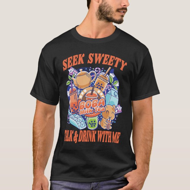 Seek Sweetly Talk And Drink With Me Bubble Tea Bob T Shirt (Framsida)