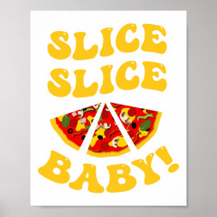 Segce Segce Baby, Funny Pizza Pun Poster