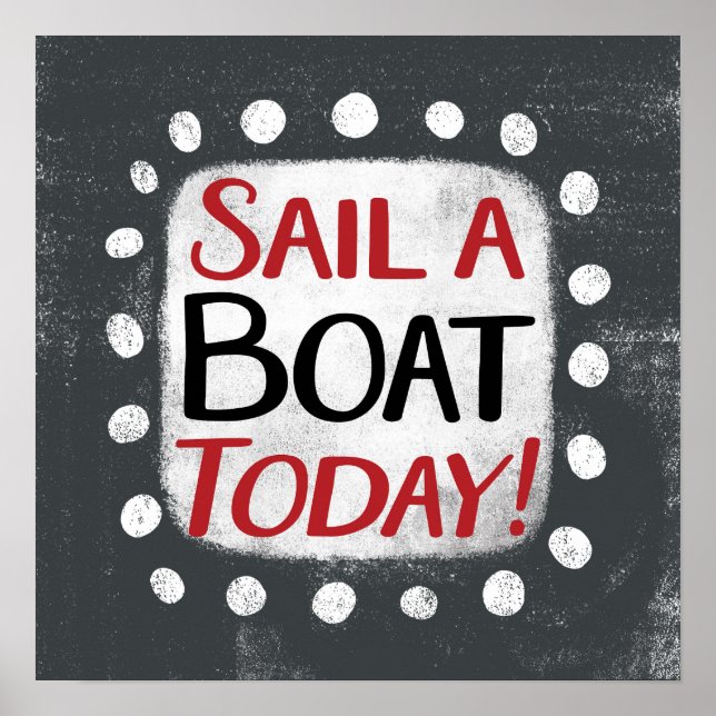 Segel A Boat Today Poster väggkonst (Framsidan)