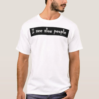 Segerspring Co. Jag ser långsamt folk parodi:), Tee Shirt