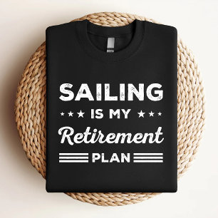 Segling Är Min Pensionsplan Roligt Seglare T Shirt