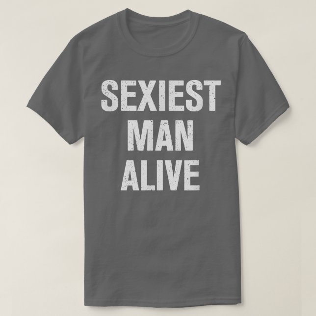 Seiest Man Alive  T Shirt (Design framsida)