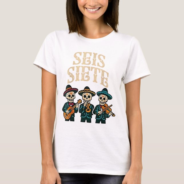 SEIS Siete Shirt Funny 67 Meme Mexican Los Muertos T (Framsida)
