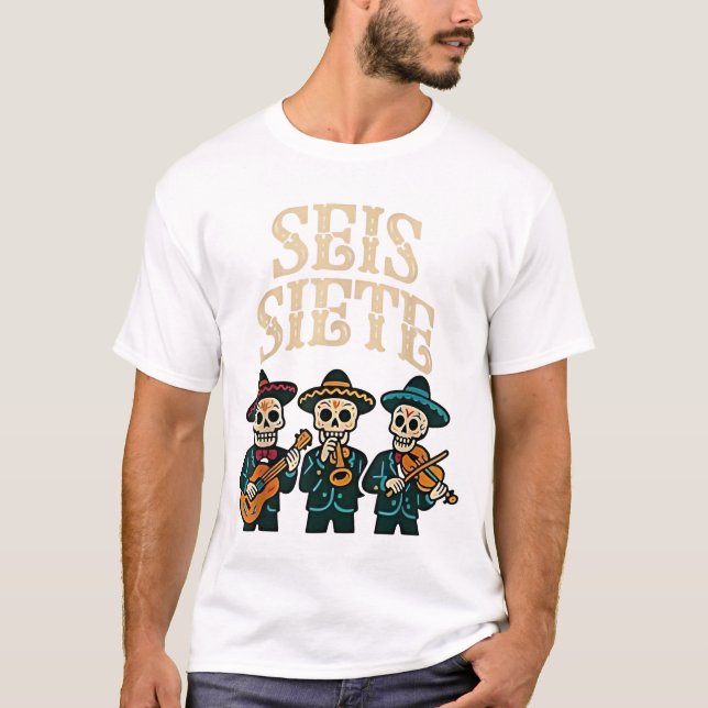 SEIS Siete Shirt Funny 67 Meme Mexican Los Muertos T Shirt (Framsida)
