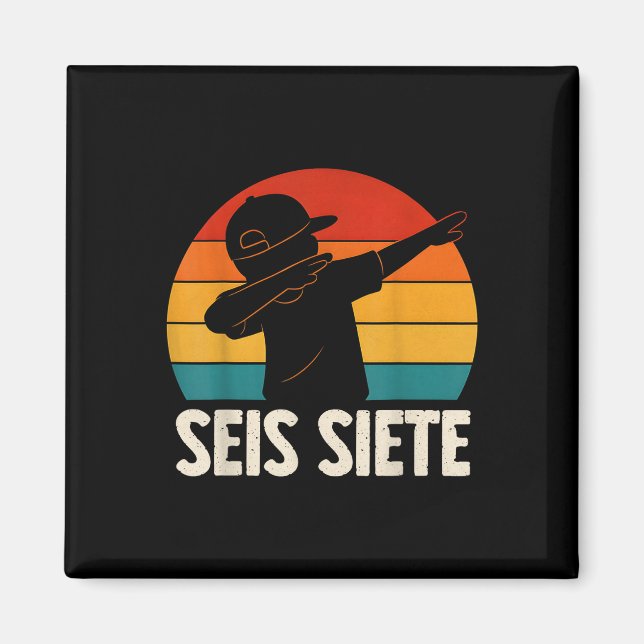 Seis Siete Spanish 67 Pojkar Kids Six Seven Espano Magnet (Framsidan)