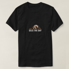 Seize Day - A MisterP Shirt T Shirt
