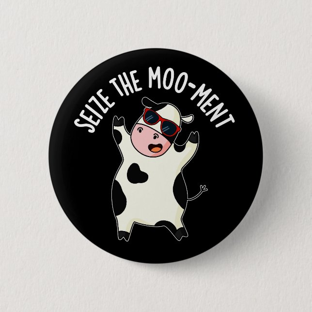 Seize Mooment Funny Cow Pun Mörk BG Knapp (Framsida)