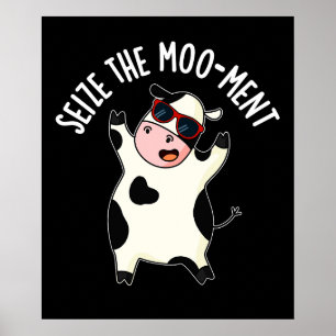 Seize Mooment Funny Cow Pun Mörk BG Poster