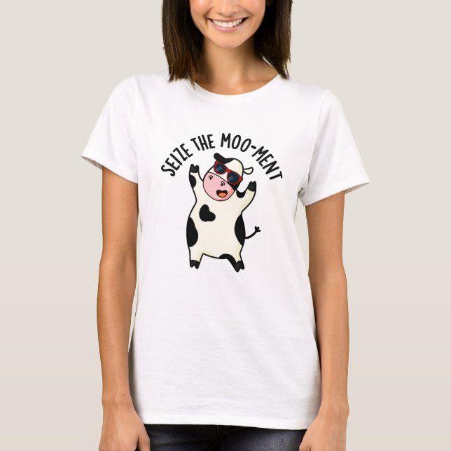 Seize Mooment Funny Cow Pun T Shirt (Framsida)