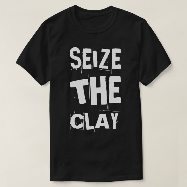Seize the Clay Pottery Kiln Ceramic T Shirt (Design framsida)