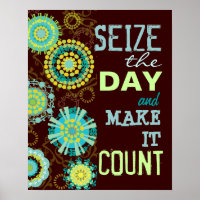 Seize the Day Do it Count Poster