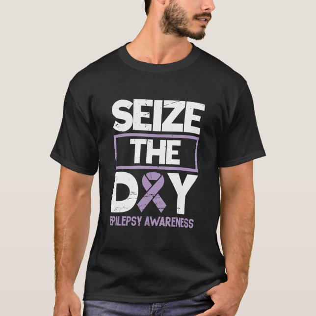 Seize The Day Epilepsy Awareness Epilepsyawareness T Shirt (Framsida)