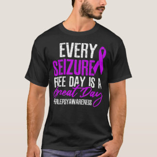 Seizure Free Day Great Day  T Shirt