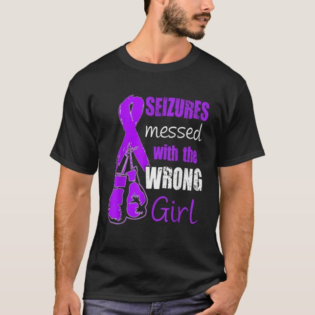 Seizures Messed With The Wrong Girl Epilepsy Aware T Shirt (Framsida)