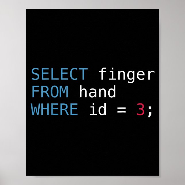 Select Finger From Hand Where Id = 3 Programmer Sq Poster (Framsidan)