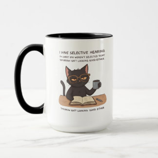 Selective Hearing Black Cat – Sarcastic Humor Mugg