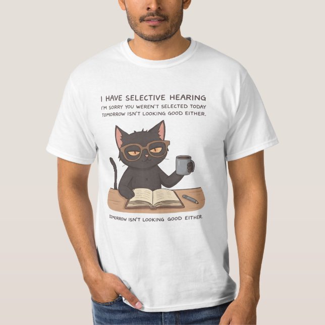 Selective Hearing Black Cat – Sarcastic Humor T Shirt (Framsida)