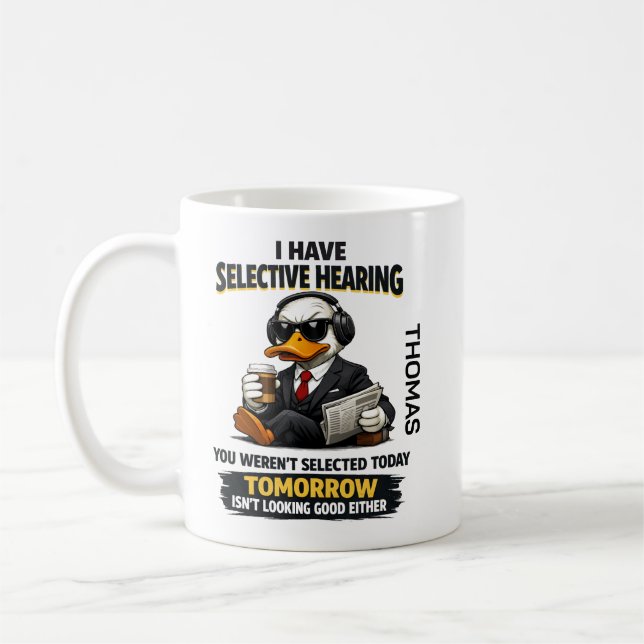 Selective Hearing duck Mug | Funny Coworker Kaffemugg (Vänster)